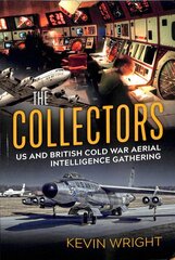 Collectors: Us and British Cold War Aerial Intelligence Gathering kaina ir informacija | Istorinės knygos | pigu.lt