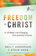 Freedom in Christ Participant's Guide Workbook: A 10-Week Life-Changing Discipleship Course New edition цена и информация | Духовная литература | pigu.lt