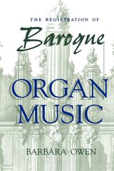 Registration of Baroque Organ Music цена и информация | Книги об искусстве | pigu.lt