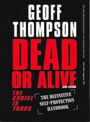 Dead or Alive: The Choice is Yours - The Definitive Self-protection Handbook kaina ir informacija | Knygos apie sveiką gyvenseną ir mitybą | pigu.lt