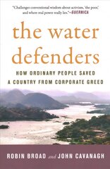 Water Defenders: How Ordinary People Saved a Country from Corporate Greed kaina ir informacija | Socialinių mokslų knygos | pigu.lt