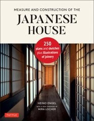 Measure and Construction of the Japanese House: 250 Plans and Sketches Plus Illustrations of Joinery цена и информация | Книги по архитектуре | pigu.lt