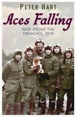 Aces Falling: War Above The Trenches, 1918 цена и информация | Исторические книги | pigu.lt