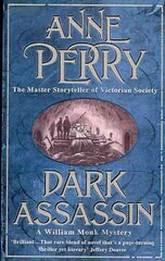 Dark Assassin (William Monk Mystery, Book 15): A dark and gritty mystery from the depths of Victorian London цена и информация | Фантастика, фэнтези | pigu.lt