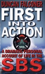 First Into Action: A Dramatic Personal Account of Life Inside the SBS kaina ir informacija | Biografijos, autobiografijos, memuarai | pigu.lt