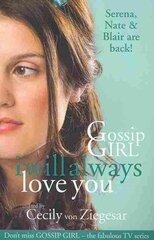 Gossip Girl: I will Always Love You цена и информация | Книги для подростков и молодежи | pigu.lt