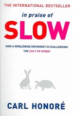 In Praise of Slow: How a Worldwide Movement is Challenging the Cult of Speed цена и информация | Книги по социальным наукам | pigu.lt