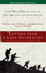 Letters From A Lost Generation: First World War Letters of Vera Brittain and Four Friends kaina ir informacija | Biografijos, autobiografijos, memuarai | pigu.lt