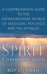 Spirit Communication: An investigation into the extraordinary world of mediums, psychics and the afterlife kaina ir informacija | Saviugdos knygos | pigu.lt