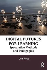 Digital Futures for Learning: Speculative Methods and Pedagogies цена и информация | Книги по социальным наукам | pigu.lt