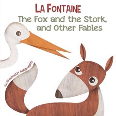 Fox and the Stork, and Other Fables цена и информация | Книги для подростков и молодежи | pigu.lt