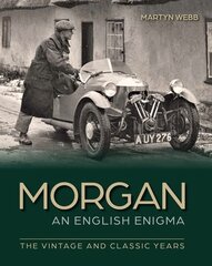 Morgan An English Enigma: The Vintage and Classic Years kaina ir informacija | Kelionių vadovai, aprašymai | pigu.lt