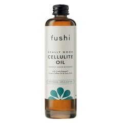 Celiulitą mažinantis kūno aliejus Fushi Really Good Cellulite Oil, 100 ml kaina ir informacija | Kūno kremai, losjonai | pigu.lt