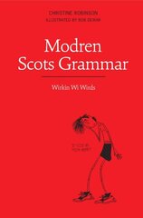 Modren Scots Grammar: Wirkin wi Wirds цена и информация | Пособия по изучению иностранных языков | pigu.lt