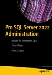 Pro SQL Server 2022 Administration: A Guide for the Modern DBA 3rd ed. kaina ir informacija | Ekonomikos knygos | pigu.lt