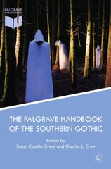 Palgrave Handbook of the Southern Gothic 1st ed. 2016 цена и информация | Исторические книги | pigu.lt