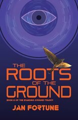 Roots on the Ground: The Standing Ground Trilogy Book 2 kaina ir informacija | Fantastinės, mistinės knygos | pigu.lt