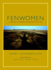 Fenwomen: A Portrait of Women in an English Village 3rd Revised edition цена и информация | Исторические книги | pigu.lt