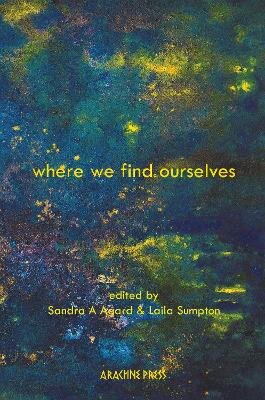 Where We Find Ourselves: Poems and short stories from UK based writers of the global majority kaina ir informacija | Poezija | pigu.lt