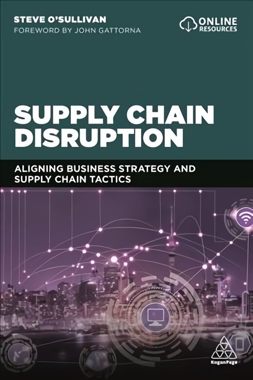 Supply Chain Disruption: Aligning Business Strategy and Supply Chain Tactics kaina ir informacija | Ekonomikos knygos | pigu.lt
