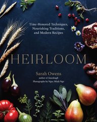 Heirloom: Time-Honored Techniques, Nourishing Traditions, and Modern Recipes kaina ir informacija | Receptų knygos | pigu.lt