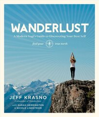 Wanderlust: A Modern Yogi's Guide to Discovering Your Best Self цена и информация | Самоучители | pigu.lt