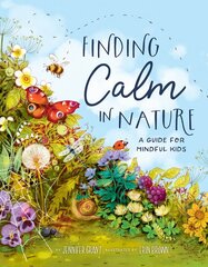 Finding Calm in Nature: A Guide for Mindful Kids цена и информация | Книги для подростков  | pigu.lt