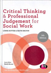 Critical Thinking and Professional Judgement for Social Work 5th Revised edition цена и информация | Книги по социальным наукам | pigu.lt