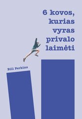 6 kovos, kurias vyras turi laimėti kaina ir informacija | Dvasinės knygos | pigu.lt