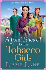 Fond Farewell for the Tobacco Girls: A gripping historical family saga from Lizzie Lane kaina ir informacija | Fantastinės, mistinės knygos | pigu.lt