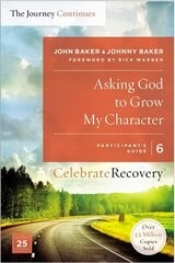Asking God to Grow My Character: The Journey Continues, Participant's Guide 6: A Recovery Program Based on Eight Principles from the Beatitudes цена и информация | Духовная литература | pigu.lt