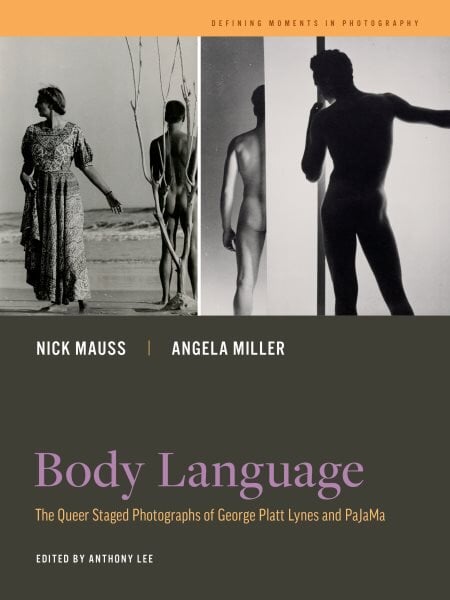 Body Language: The Queer Staged Photographs of George Platt Lynes and PaJaMa kaina ir informacija | Fotografijos knygos | pigu.lt