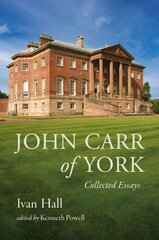 John Carr of York: Collected Essays цена и информация | Книги об искусстве | pigu.lt