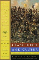 Crazy Horse and Custer: The Parallel Lives of Two American Warriors kaina ir informacija | Istorinės knygos | pigu.lt