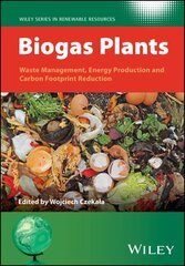 Biogas Plants: Waste Management, Energy Production and Carbon Footprint Reduction kaina ir informacija | Ekonomikos knygos | pigu.lt