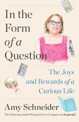 In the Form of a Question: The Joys and Rewards of a Curious Life kaina ir informacija | Biografijos, autobiografijos, memuarai | pigu.lt