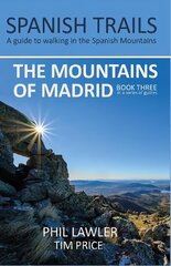 Spanish Trails - A Guide to Walking the Spanish Mountains - The Mountains of Madrid kaina ir informacija | Knygos apie sveiką gyvenseną ir mitybą | pigu.lt