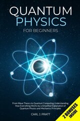 Quantum Physics for Beginners : From Wave Theory to Quantum Computing kaina ir informacija | Enciklopedijos ir žinynai | pigu.lt