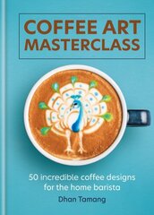 Coffee Art Masterclass цена и информация | Книги рецептов | pigu.lt