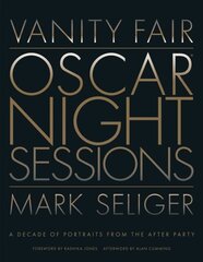 Vanity Fair: Oscar Night Sessions : A Decade of Portraits from the After Party цена и информация | Книги об искусстве | pigu.lt