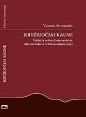 Kryžiuočiai Kaune цена и информация | Исторические книги | pigu.lt