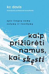 Kaip prižiūrėti namus, kai skęsti kaina ir informacija | Knygos apie sveiką gyvenseną ir mitybą | pigu.lt