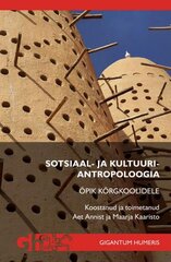 Sotsiaal- ja kultuuri­antropoloogia: Õpik kõrgkoolidele цена и информация | Книги по социальным наукам | pigu.lt