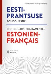 Eesti-prantsuse põhisõnastik. Dictionnaire fondamental estonien-fran&#231;ais kaina ir informacija | Užsienio kalbos mokomoji medžiaga | pigu.lt