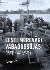 Eesti merevägi Vabadussõjas 1918-1920 цена и информация | Исторические книги | pigu.lt