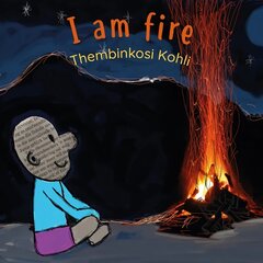 I Am Fire kaina ir informacija | Knygos mažiesiems | pigu.lt