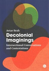 Decolonial Imaginings: Intersectional Conversations and Contestations kaina ir informacija | Socialinių mokslų knygos | pigu.lt