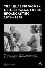 Trailblazing Women of Australian Public Broadcasting, 19451975 kaina ir informacija | Istorinės knygos | pigu.lt