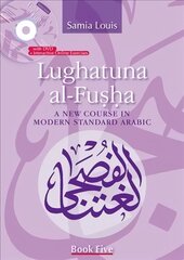 Lughatuna al-Fusha: Book 5: A New Course In Modern Standard Arabic kaina ir informacija | Užsienio kalbos mokomoji medžiaga | pigu.lt