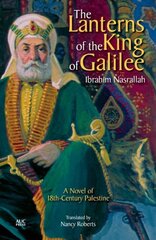 Lanterns of the King of Galilee: A Novel of 18th Century Palestine kaina ir informacija | Fantastinės, mistinės knygos | pigu.lt
